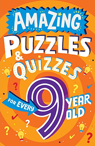 Stock image for Amazing Puzzles and Quizzes for Every 9 Year Old: A new children's illustrated quiz book, packed with puzzles, activities and brainteasers! (Amazing Puzzles and Quizzes for Every Kid) for sale by Book Deals