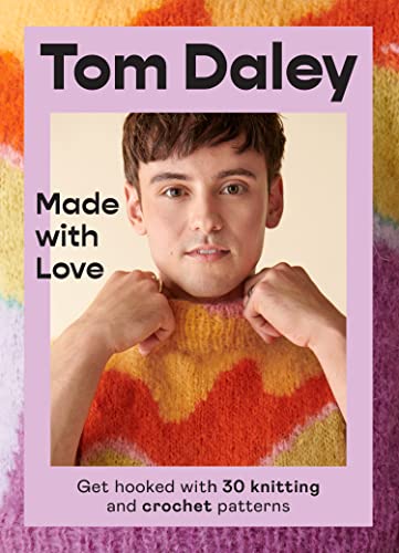 Stock image for Made with Love: Learn to knit and crochet with this step-by-step guide from award-winning Olympic diver and British sports personality for sale by WorldofBooks