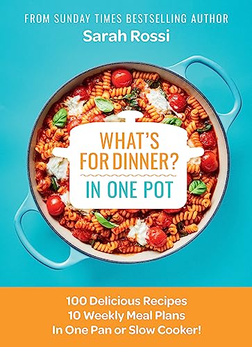 Stock image for Whats for Dinner in One Pot 100 Delicious Recipes 10 Weekly Meal Plans in One Pan or Slow Cooker for sale by Buchpark