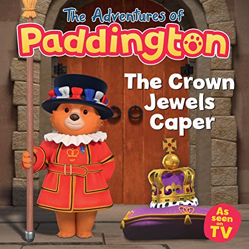 9780008568115: The Crown Jewels Caper: Join Paddington on a royal adventure with the crown jewels – the perfect gift for the Coronation! (The Adventures of Paddington)