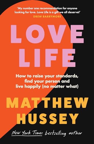 Stock image for Love Life: How To Raise Your Standards, Find Your Person And Live Happily (No Matter What) for sale by Revaluation Books