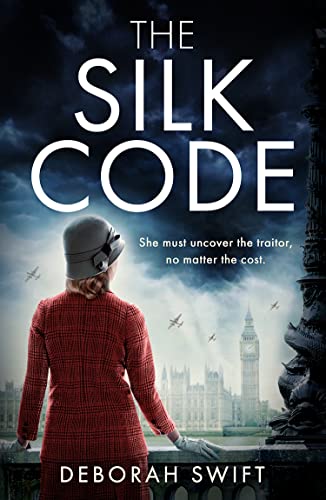 9780008586829: The SIlk Code: An utterly sweeping and heart-breaking WW2 historical fiction novel for 2023! (WW2 Secret Agent Series)