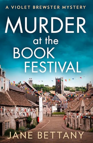 Stock image for Murder at the Book Festival: An unputdownable and utterly gripping cozy mystery for 2024!: Book 2 (A Violet Brewster Mystery) for sale by AwesomeBooks