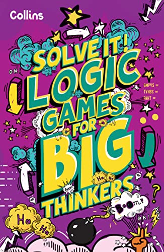 Beispielbild fr Logic Games for Big Thinkers: More than 120 fun puzzles for kids aged 8 and above (Solve It!) zum Verkauf von WorldofBooks