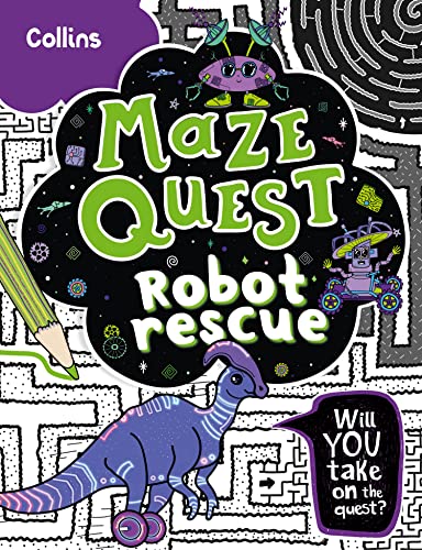 Stock image for Robot Rescue: Solve 50 mazes in this adventure story for kids aged 7+ (Maze Quest) for sale by GF Books, Inc.