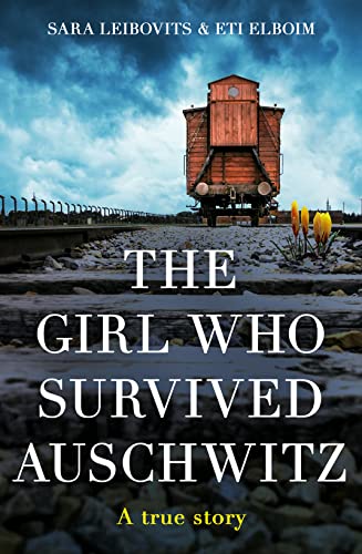 Stock image for The Girl Who Survived Auschwitz: A remarkable and compelling memoir of love, loss and hope during World War II for sale by SecondSale