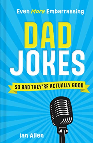 Stock image for Even More Embarrassing Dad Jokes: So Bad They  re Actually Good for sale by WorldofBooks