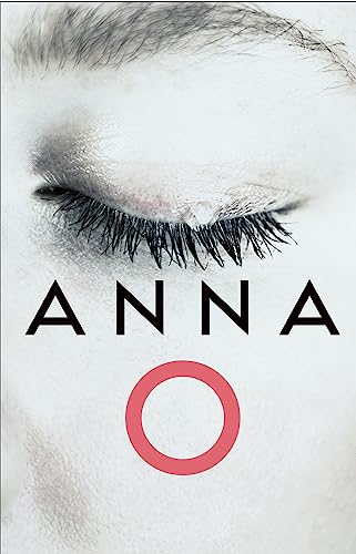 9780008607791: Anna O: The biggest novel for 2024 from an astonishing new voice in crime thriller fiction