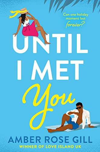 Beispielbild fr Until I Met You: TikTok Made me buy it! The perfect holiday romance by Love Island winner Amber Rose Gill zum Verkauf von HPB-Diamond