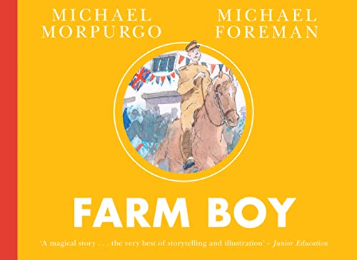 Stock image for Farm Boy: A new illustrated edition of the classic sequel to War Horse [Paperback] Morpurgo, Michael and Foreman, Michael for sale by Lakeside Books