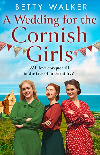 Imagen de archivo de A Wedding for the Cornish Girls: the fifth new novel in this feel-good, heartwarming WW2 historical saga series for Summer 2023: Book 5 (The Cornish Girls Series) a la venta por WorldofBooks