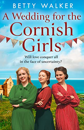 9780008615819: A Wedding for the Cornish Girls: a feel-good, heartwarming WW2 historical saga story from the Romantic Saga of the year nominee (The Cornish Girls Series) (Book 5)