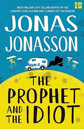 Beispielbild fr The Prophet and the Idiot: The new satirical novel from the multi-million copy bestselling author of The Hundred-Year-Old Man Who Climbed Out of the Window and Disappeared zum Verkauf von WorldofBooks