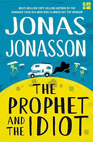 Imagen de archivo de The Prophet and the Idiot: The new satirical novel from the multi-million copy bestselling author of The Hundred-Year-Old Man Who Climbed Out of the Window and Disappeared a la venta por WorldofBooks