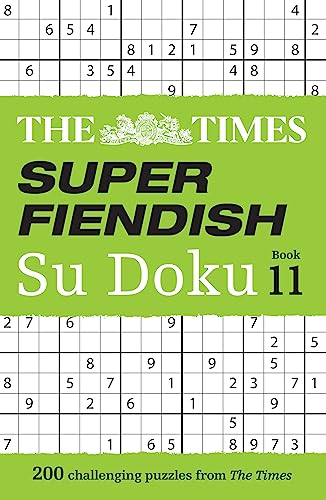 Stock image for The Times Su Doku ? THE TIMES SUPER FIENDISH SU DOKU BOOK 11: 200 challenging puzzles for sale by Kennys Bookstore