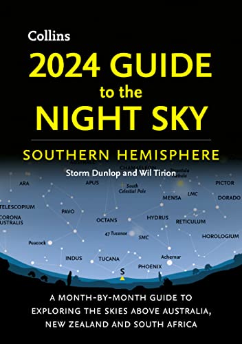 9780008619619: 2024 Guide to the Night Sky Southern Hemisphere: A Month-By-Month Guide to Exploring the Skies Above Australia, New Zealand and South Africa