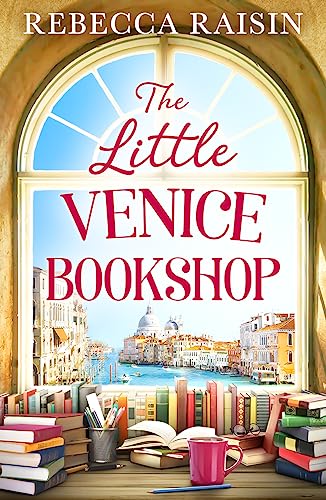 Beispielbild fr The Little Venice Bookshop: The perfect uplifting and heart-warming romantic comedy to escape with in 2024! zum Verkauf von Half Price Books Inc.