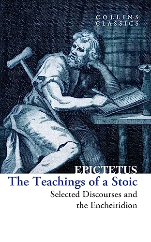 Imagen de archivo de The Teachings of a Stoic: Selected Discourses and the Encheiridion (Collins Classics) a la venta por Book Deals