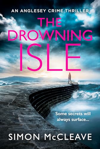 Beispielbild fr The Drowning Isle: The completely gripping new crime thriller from the author of the bestselling Snowdonia DI Ruth Hunter series: Book 4 (The Anglesey Series) zum Verkauf von WorldofBooks