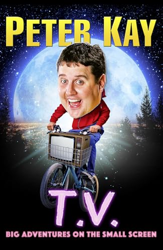 Beispielbild fr T.V.: Big Adventures on the Small Screen    Dive into the humour of comedian and bestselling author of The Sound of Laughter Peter Kay with his 2023 autobiography zum Verkauf von AwesomeBooks