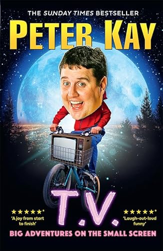 Beispielbild fr T.V.: Big Adventures on the Small Screen " Dive into the humour of comedian and bestselling author of The Sound of Laughter Peter Kay with his 2023 autobiography zum Verkauf von WorldofBooks