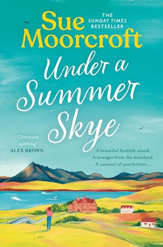 9780008636814: Under a Summer Skye: A new glorious escapist treat for summer 2024, filled with family, love and secrets, from the Sunday Times and million-copy bestseller: Book 1 (The Skye Sisters Trilogy)