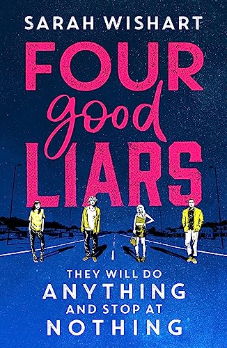9780008641955: Four Good Liars: New for 2023, a gripping YA mystery thriller, from the award-winning author of The Colour of Bee Larkham’s Murder