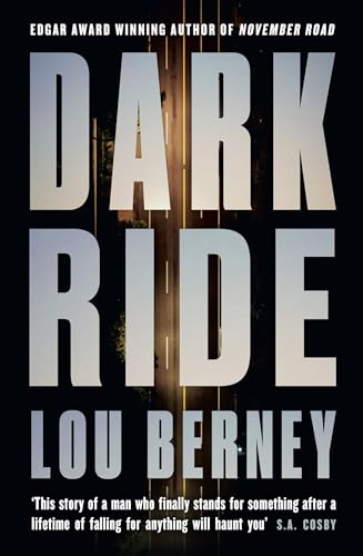 Imagen de archivo de Dark Ride: A gripping new crime thriller mystery from the award winning author of November Road a la venta por Monster Bookshop