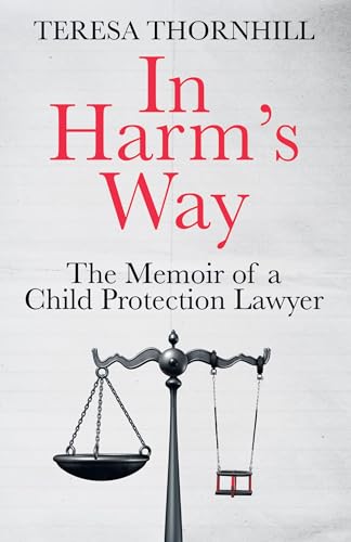 9780008657840: In Harm’s Way: The must read legal memoir of 2024, the untold story of the Family Court. As heard on the BBC5 Live radio show.