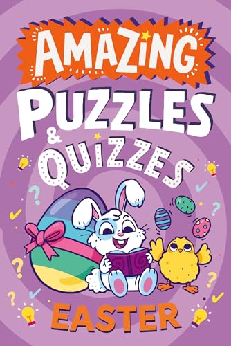Imagen de archivo de Amazing Easter Puzzles and Quizzes: A new childrens illustrated activity book for 2024, packed with Easter-themed brain teasers to exercise young minds. (Amazing Puzzles and Quizzes for Every Kid) a la venta por WorldofBooks