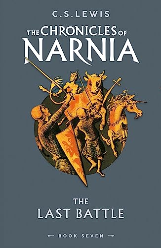 Beispielbild fr The Last Battle: Book 7 in the classic children  s fantasy adventure series (The Chronicles of Narnia) zum Verkauf von Monster Bookshop