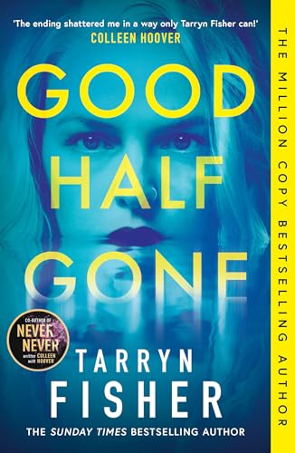 Stock image for Good Half Gone: The stunning psychological suspense thriller from the Sunday Times bestselling author of Never Never - new for 2024! for sale by Reuseabook