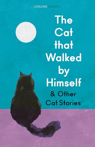 Beispielbild fr The Cat That Walked by Himself and Other Cat Stories zum Verkauf von Blackwell's