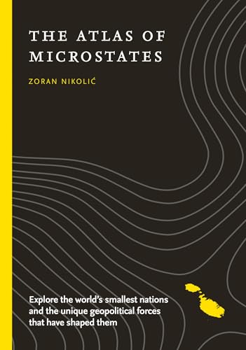 9780008703493: The Atlas of Microstates: Explore the world’s smallest nations and the unique geopolitical forces that have shaped them
