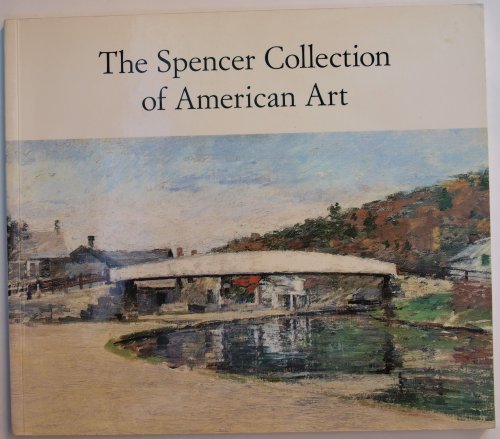 Stock image for The Spencer Collection of American Art. An Exhibition of Works for Sale. June 13-29, 1990. for sale by Wittenborn Art Books