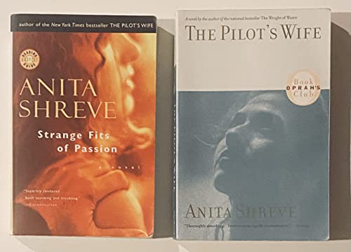 Stock image for 2 Anita Shreve Books! 1) Strange Fits of Passion 2) The Pilot's Wife for sale by ThriftBooks-Dallas