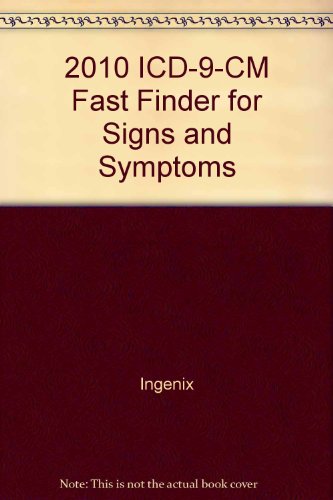 2010 ICD-9-CM Fast Finder for Signs and Symptoms (9780012678640) by Ingenix