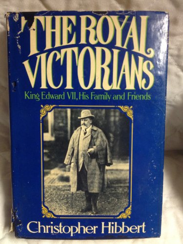Stock image for The Royal Victorians: King Edward VII, His Family and Friends for sale by Top Notch Books