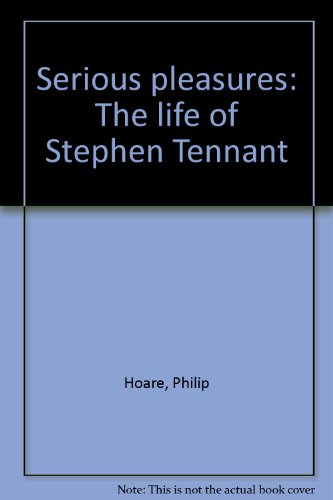 9780014065325: Serious pleasures: The life of Stephen Tennant