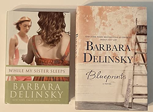 Stock image for 2 Barbara Delinsky Books! 1) While My Sister Sleeps 2) Blueprints for sale by ThriftBooks-Dallas