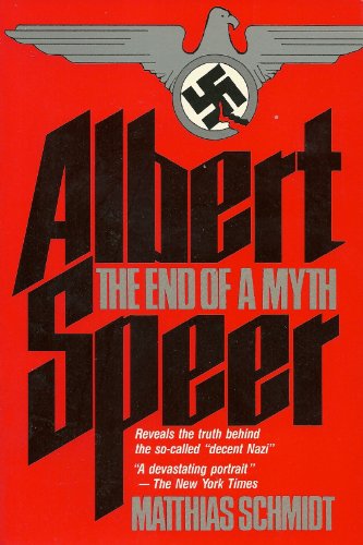 Imagen de archivo de 3 books : The Good Nazi : The Life and Lies of Albert Speer. + Inside the Third Reich: Memoirs. + Albert Speer: The End of a Myth a la venta por TotalitarianMedia