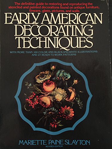 Stock image for Early American decorating techniques: Step-by-step directions for mastering traditional crafts for sale by Wonder Book