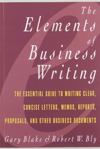 9780020080954: Elements of Business Writing: A Guide to Writing Clear, Concise Letters, Mem (Elements of Series)