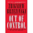 Out of Control: Global Turmoil on the Eve of the Twenty-First Century (9780020081159) by Zbigniew K. Brzezinski