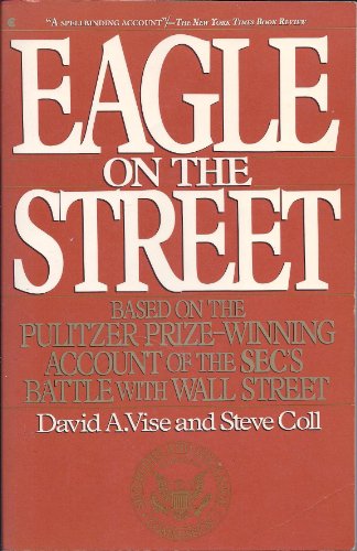 Imagen de archivo de Eagle on the Street : Based on the Pulitzer Prize-Winning Account of the SEC's Battle with Wall Street a la venta por Better World Books