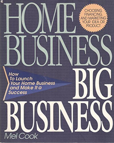 9780020081654: Home Business Big Business: How to Launch Your Home Business and Make It a Success
