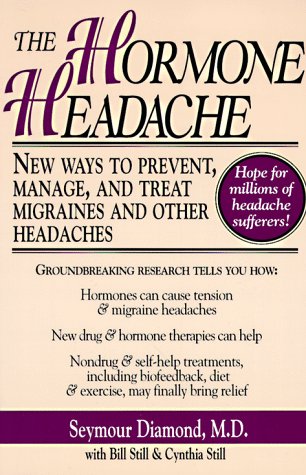 Beispielbild fr The Hormone Headache: New Ways to Prevent, Manage, and Treat Migraines and Other Headaches zum Verkauf von Wonder Book