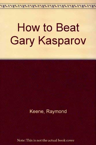 Stock image for How to Beat Gary Kasparov for sale by Vashon Island Books