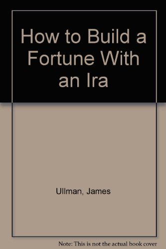 9780020088004: How to Build a Fortune With an Ira