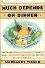 Beispielbild fr Much Depends on Dinner: The Extraordinary History of Mythology, Allure, and Absessions,Perils, Taboos of an Ordinary Meal zum Verkauf von Wonder Book